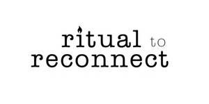 Ritual To Reconnect